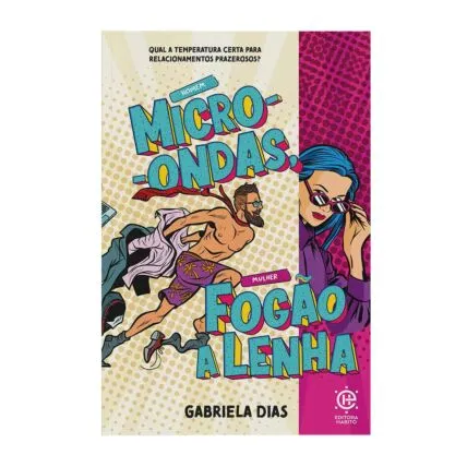 Homem Micro-ondas, Mulher Fogão a Lenha